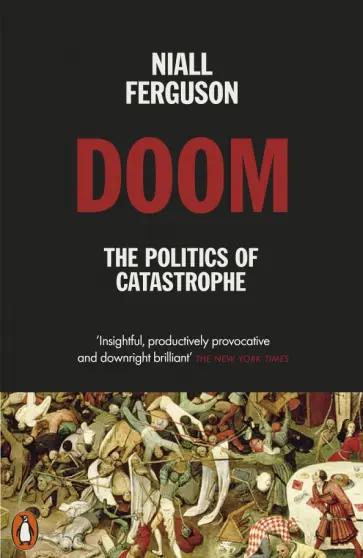 Niall Ferguson - Doom. The Politics of Catastrophe Niall Ferguson - Doom. The Politics of Catastrophe обложка книги