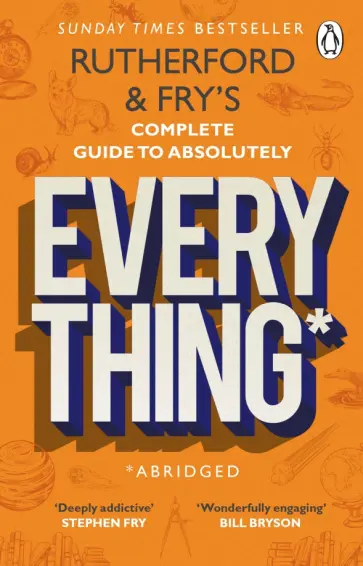 Rutherford, Фрай - Rutherford and Fry’s Complete Guide to Absolutely Everything. Abridged обложка книги