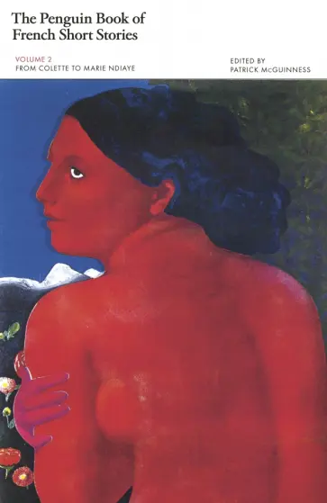 The Penguin Book of French Short Stories. Volume 2. From Colette to Marie NDiaye обложка книги