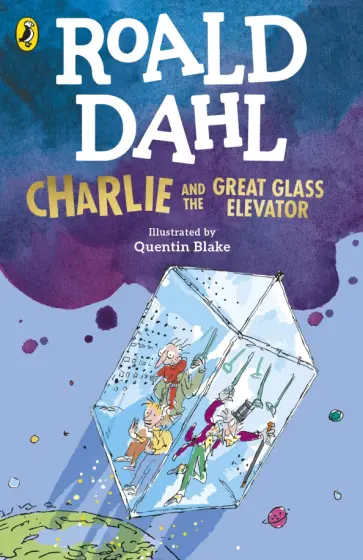 Roald Dahl - Charlie and the Great Glass Elevator Roald Dahl - Charlie and the Great Glass Elevator обложка книги