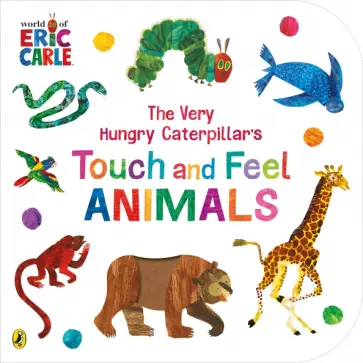 Eric Carle - The Very Hungry Caterpillar’s Touch and Feel Animals обложка книги