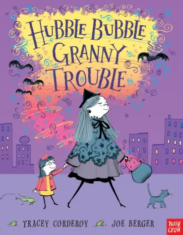 Tracey Corderoy - Hubble Bubble, Granny Trouble Tracey Corderoy - Hubble Bubble, Granny Trouble обложка книги