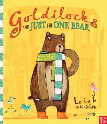 Leigh Hodgkinson - Goldilocks and Just the One Bear обложка книги