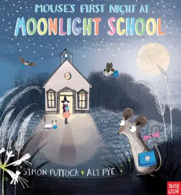 Simon Puttock - Mouse’s First Night at Moonlight School обложка книги