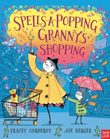 Tracey Corderoy - Spells-A-Popping Granny’s Shopping Tracey Corderoy - Spells-A-Popping Granny’s Shopping обложка книги