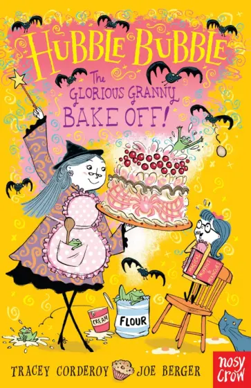 Tracey Corderoy - The Glorious Granny Bake Off Tracey Corderoy - The Glorious Granny Bake Off обложка книги