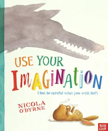 Nicola O`Byrne - Use Your Imagination Nicola O`Byrne - Use Your Imagination обложка книги