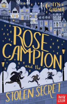 Lyn Gardner - Rose Campion and the Stolen Secret Lyn Gardner - Rose Campion and the Stolen Secret обложка книги