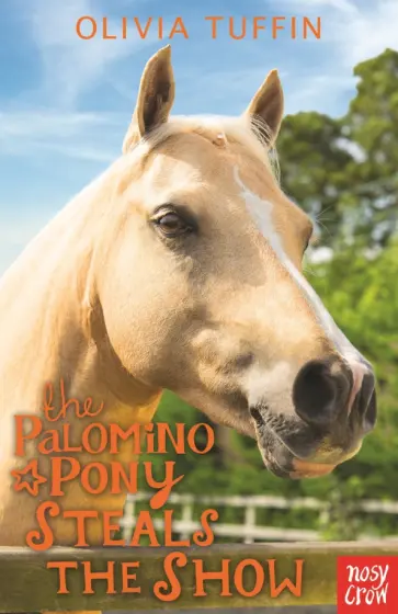 Olivia Tuffin - The Palomino Pony Steals the Show обложка книги