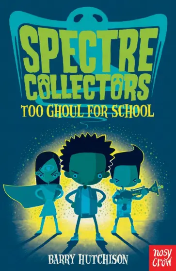 Barry Hutchison - Too Ghoul For School Barry Hutchison - Too Ghoul For School обложка книги