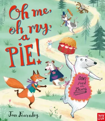 Jan Fearnley - Oh Me, Oh My, A Pie! обложка книги