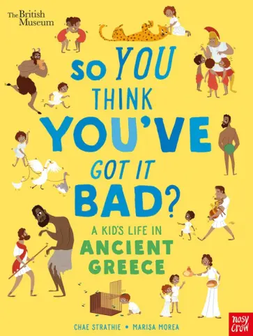 Chae Strathie - A Kid’s Life in Ancient Greece Chae Strathie - A Kid’s Life in Ancient Greece обложка книги