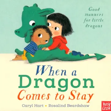 Caryl Hart - When a Dragon Comes to Stay обложка книги