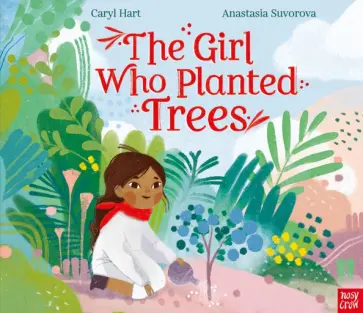 Caryl Hart - The Girl Who Planted Trees Caryl Hart - The Girl Who Planted Trees обложка книги