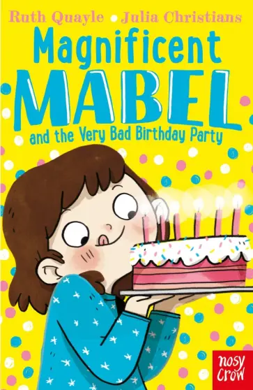 Ruth Quayle - Magnificent Mabel and the Very Bad Birthday Party Ruth Quayle - Magnificent Mabel and the Very Bad Birthday Party обложка книги