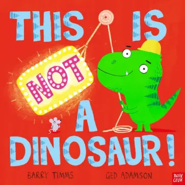 Barry Timms - This is NOT a Dinosaur! обложка книги