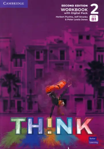 Puchta, Stranks - Think. Level 2. B1. Second Edition. Workbook with Digital Pack Puchta, Stranks - Think. Level 2. B1. Second Edition. Workbook with Digital Pack обложка книги