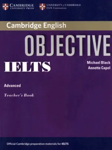 Black, Capel - Objective. IELTS. Advanced. Teacher's Book Black, Capel - Objective. IELTS. Advanced. Teacher's Book обложка книги