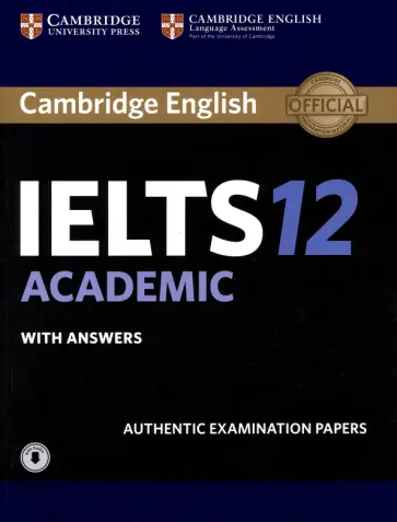 Cambridge IELTS 12. Academic. Student's Book with Answers with Audio. Authentic Examination Papers обложка книги