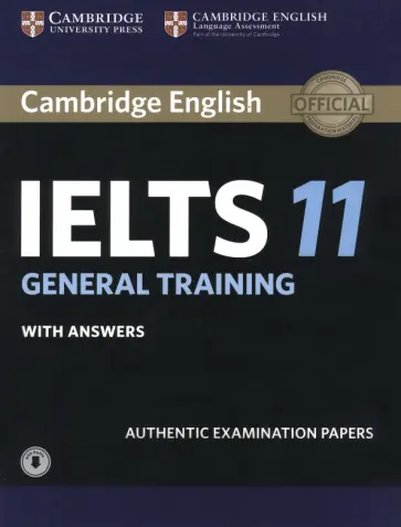 Cambridge IELTS 11. General Training. Student's Book + answers + Audio. Authentic Examination Papers обложка книги