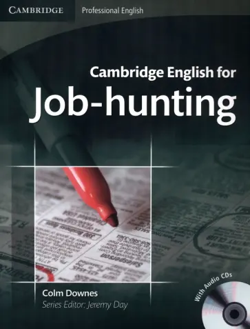 Colm Downes - Cambridge English for Job-hunting. Student's Book with 2 Audio CDs Colm Downes - Cambridge English for Job-hunting. Student's Book with 2 Audio CDs обложка книги