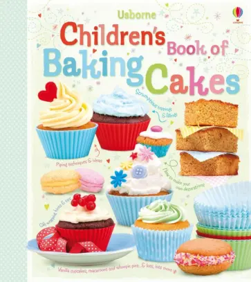 Abigail Wheatley - Children's Book of Baking Cakes Abigail Wheatley - Children's Book of Baking Cakes обложка книги