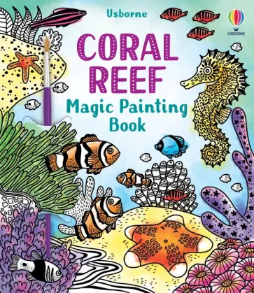 Abigail Wheatley - Coral Reef. Magic Painting Book обложка книги