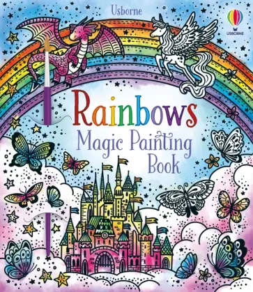 Abigail Wheatley - Rainbows. Magic Painting Book Abigail Wheatley - Rainbows. Magic Painting Book обложка книги