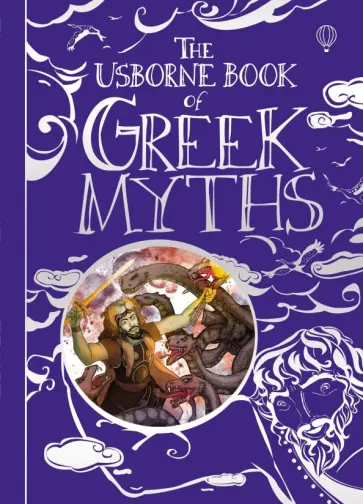 Stowell, Милбурн - The Usborne Book of Greek Myths Stowell, Милбурн - The Usborne Book of Greek Myths обложка книги