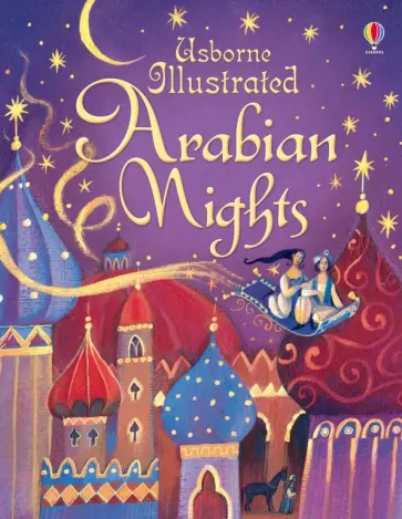 Anna Milbourne - Illustrated Arabian Nights Anna Milbourne - Illustrated Arabian Nights обложка книги