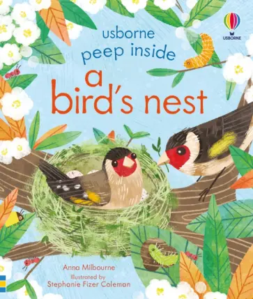 Anna Milbourne - Peep Inside a Bird's Nest Anna Milbourne - Peep Inside a Bird's Nest обложка книги