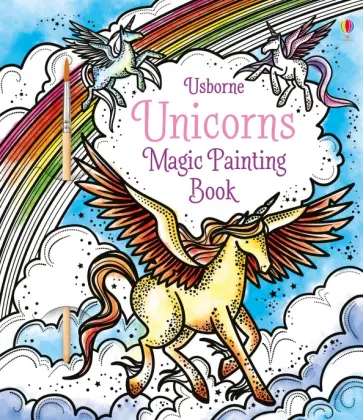 Fiona Watt - Unicorns. Magic Painting Book Fiona Watt - Unicorns. Magic Painting Book обложка книги