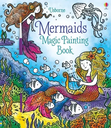 Catherine-Anne MacKinnon - Mermaids. Magic Painting Book Catherine-Anne MacKinnon - Mermaids. Magic Painting Book обложка книги