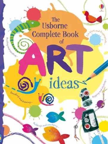 Fiona Watt - Complete Book of Art Ideas Fiona Watt - Complete Book of Art Ideas обложка книги