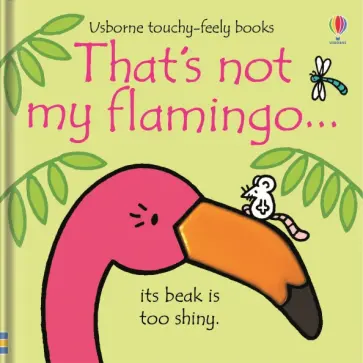 Fiona Watt - That's not my flamingo… Fiona Watt - That's not my flamingo… обложка книги