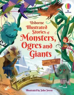 Illustrated Stories of Monsters, Ogres and Giants and a Troll! обложка книги