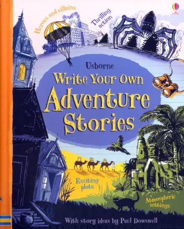 Paul Dowswell - Write Your Own Adventure Stories Paul Dowswell - Write Your Own Adventure Stories обложка книги