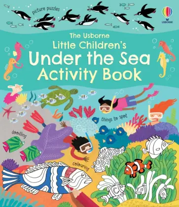 Rebecca Gilpin - Little Children's Under the Sea Activity Book Rebecca Gilpin - Little Children's Under the Sea Activity Book обложка книги