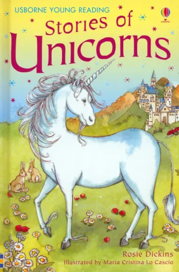 Rosie Dickins - Stories of Unicorns Rosie Dickins - Stories of Unicorns обложка книги