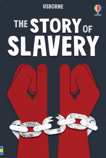 Sarah Courtauld - The Story of Slavery Sarah Courtauld - The Story of Slavery обложка книги