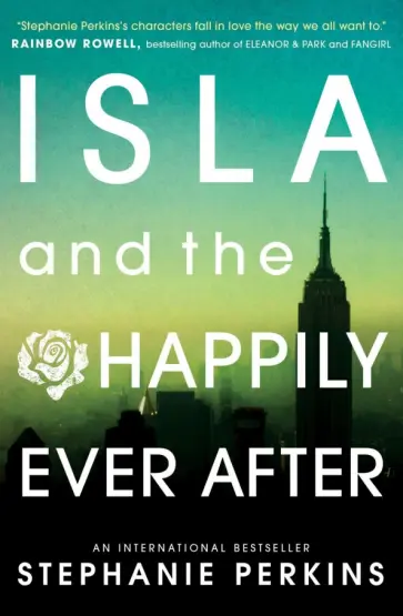 Stephanie Perkins - Isla and the Happily Ever After Stephanie Perkins - Isla and the Happily Ever After обложка книги