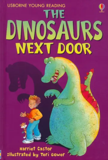 Harriet Castor - The Dinosaurs Next Door Harriet Castor - The Dinosaurs Next Door обложка книги