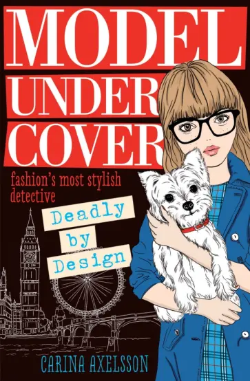 Carina Axelsson - Model Under Cover. Deadly by Design обложка книги