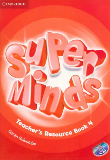 Garan Holcombe - Super Minds. Level 4. Teacher's Resource Book (+CD) Garan Holcombe - Super Minds. Level 4. Teacher's Resource Book (+CD) обложка книги