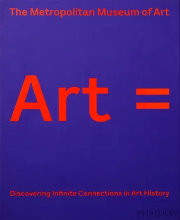 ART = Discovering Infinite Connections in Art History. The Metropolitan Museum of Art ART = Discovering Infinite Connections in Art History. The Metropolitan Museum of Art обложка книги