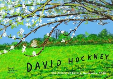 William Boyd - David Hockney. The Arrival of Spring, Normandy, 2020 William Boyd - David Hockney. The Arrival of Spring, Normandy, 2020 обложка книги