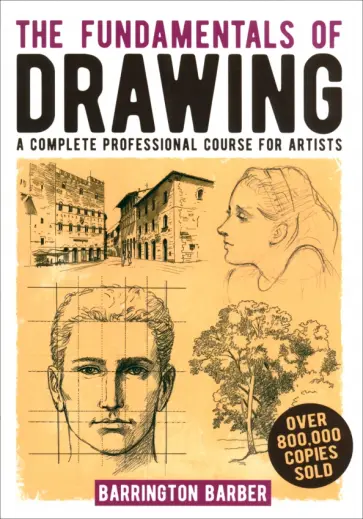 Barrington Barber - The Fundamentals of Drawing. A Complete Professional Course for Artists обложка книги