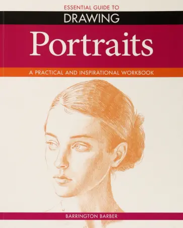 Barrington Barber - Essential Guide to Drawing. Portraits обложка книги