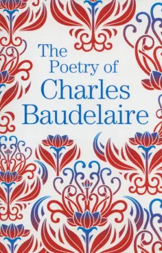 Charles Baudelaire - The Poetry of Charles Baudelaire обложка книги