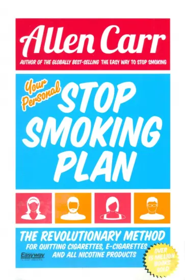 Allen Carr - Your Personal Stop Smoking Plan. The Revolutionary Method for Quitting Cigarettes, E-Cigarettes Allen Carr - Your Personal Stop Smoking Plan. The Revolutionary Method for Quitting Cigarettes, E-Cigarettes обложка книги